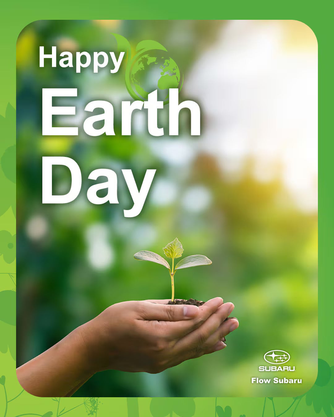 Happy Earth Day text with a seedling plant held in cupped hands against a blurred green background. Subaru logo.